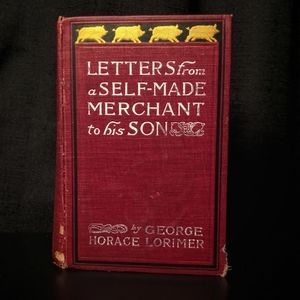 Vintage 1902 Book Letters to a Self-Made Merchant to His Son